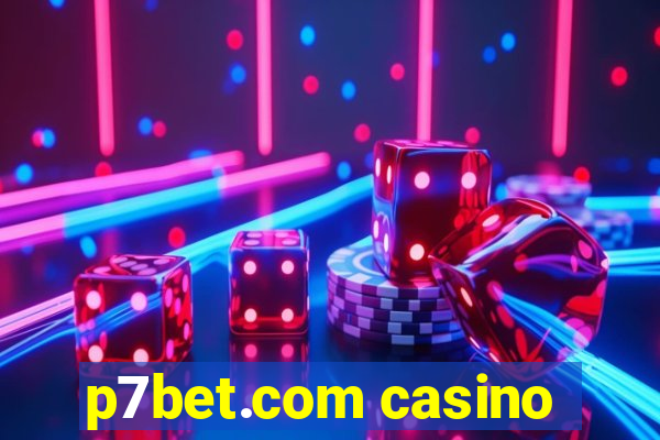 p7bet.com casino